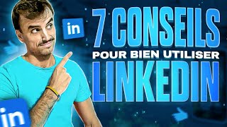 Comment bien utiliser Linkedin : 7 conseils pour réussir