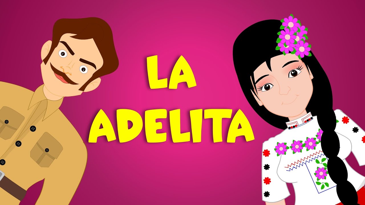 La Adelita | Canción De La Revolución Mexicana | Canciones Infantiles ...