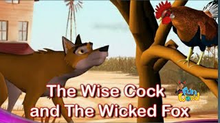 Story name - the wise cock and the wicked fox | moral wisemen can unevil wickedness