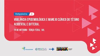 Webpalestra - Vigilância epidemiológica e manejo clínico do tétano acidental e difteria.