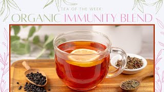 Organic Immunity Blend 💪 | Tea of the Week