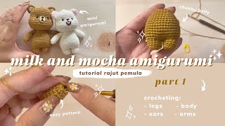 MILK AND MOCHA BEAR Easy Amigurumi for Beginner - PART 1 Boneka Rajut Pemula | Free Crochet Pattern