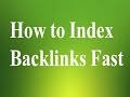 How to Index Backlinks Fast How to Index Backlinks Fast