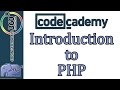 Learn PHP with CodeCademy: Introduction to PHP!