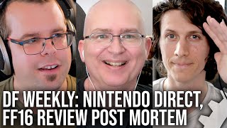 DF Direct Weekly #117: Final Fantasy 16 Review Post Mortem, Nintendo Direct Reaction