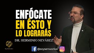 ‼️ENFÓCATE EN ESTO y Lo Lograrás 👉 Dr. Herminio Nevárez Redes De Mercadeo 2023