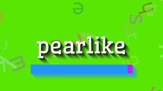 পার্লাইক - এটা কিভাবে উচ্চারণ করবেন? (PEARLIKE - HOW TO PRONOUNCE IT?)