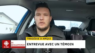 D'abord l'info | Tragédie à Amqui : entrevue avec un témoin