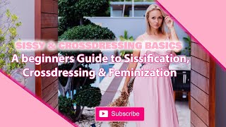 Sissy \u0026 Crossdressing Basics | 8 Crossdressing Tips For Crossdresser Beginners -  Feminization Tips