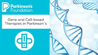 Gene & Cell-based Therapies in Parkinson's