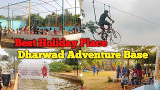 Dharwad Adventure Base //ಧಾರವಾಡ ಅಡ್ವೆಂಚರ್ ಬೇಸ್ ಬಾಳ ಮಸ್ತ್ ಐತಿ ಬನ್ನಿ ಹೋಗೋಣ ಮಜಾ ಮಾಡೋಣ // Karnataka-2023