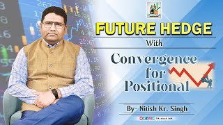 FUTURE HEDGE with convergence for Positional || By- N.K Sir | #NKSTOCKTALK