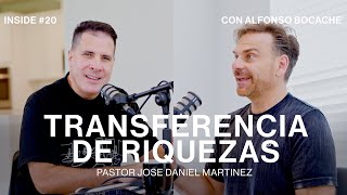 INSIDE #20 Transferencia De Riquezas | Pastor Jose Daniel y Alfonso Bocache