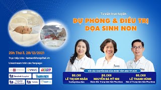 Chuyên gia tư vấn “Dự phòng & điều trị dọa sinh non