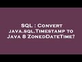 SQL : Convert java.sql.Timestamp to Java 8 ZonedDateTime?