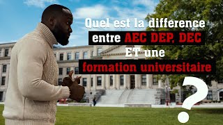 Quel est la difference entre AEC DEP ET DEC ET une formation Universitaire?