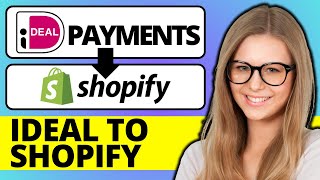 How To Add iDeal Payments To Shopify Store