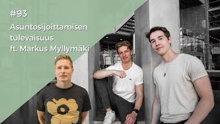 #93 Asuntosijoittamisen tulevaisuus ft. Markus Myllymäki