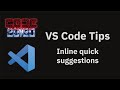 VS Code tips — Inline quick suggestions