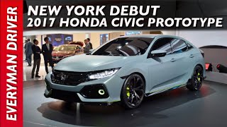 Here's the New York Debut: 2017 Honda Civic Hatchback Prototype on Everyman Driver