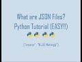 What are JSON Files and How do we use them in Python (Python and JSON Tutorial 01)