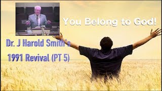 You Belong to God - J Harold Smith (1991 REVIVAL)