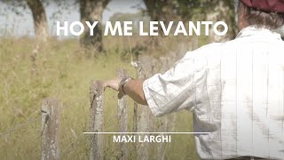 HOY ME LEVANTO | Maxi Larghi | MUSICA CATOLICA (Pascua)