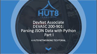 HUT 8 Techtorial - DevNet Associate DEVASC 200-901: Parsing JSON Data with Python 3 - Part I