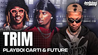 The Making Of Playboi Carti & Future's 'TRIM' w/ TM88 | Behind The Beat