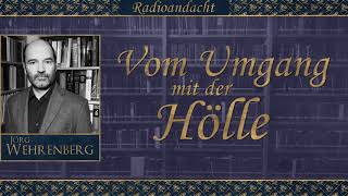 Vom Umgang mit der Hölle - Jörg Wehrenberg