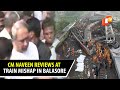 Odisha CM Naveen Patnaik Takes Stock Of Situation At Train Accident Site In Balasore