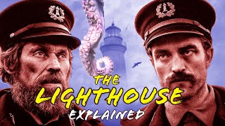 The True Horror of THE LIGHTHOUSE Explained