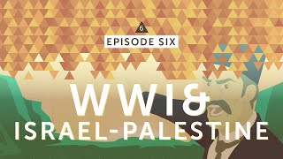 IsraelPalestine For Critical Thinkers: #6 WWI \u0026 Israel-Palestine