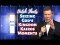 Dutch Sheets: Seizing God’s Kingdom Kairos Moments (Acts 3:21)