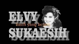 kasih yg kejam elvy sukaesih