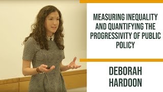 Measuring inequality and quantifying the progressivity of public policy - Deborah Hardoon, Oxfam