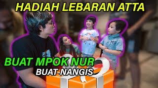 HADIAH LEBARAN ATTA BUAT MPOK NUR..Bikin Nangis..