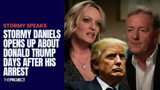 Stormy Daniels Opens Up About Donald Trump Days After His Arrest