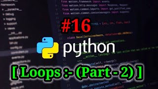 #16| Loops in Python - Part 2 | #Python | #TeamDelta