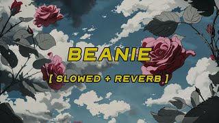 chezile - beanie [ slowed + reverb ] (lyrics)