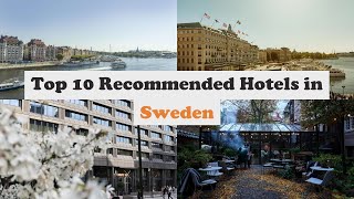 Top 10 Recommended Hotels In Sweden | Top 10 Best 5 Star Hotels In Sweden | Luxury Hotels In Sweden