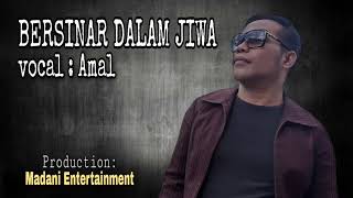 BERSINAR DALAM JIWA (Cover) - AMAL