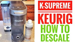 HOW TO DESCALE KEURIG K-SUPREME With Keurig Descaling Solution AUTO CLEAN  MAKE