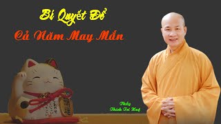 Bí quyết cả năm may mắn, phước báu đầy nhà. Thầy Thích Trí Huệ mới nhất 2024