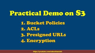 Practical Demo on AWS S3 #Security | #Bucket Policy | #ACL | #Presigned Urls | #Encryption