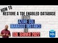 How To Restore TDE Protected Databases From AzureSQL Managed Instance To SQL Server 2022
