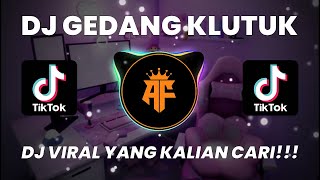 DJ GEDANG KLUTUK TIKTOK VIRAL REMIX FULL BASS 2023