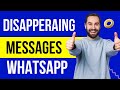 How To SEND DISAPPEARING Messages On WhatsApp
