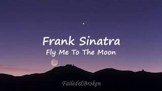 Frank Sinatra - Fly Me To The Moon [Sub. Español e Inglés]