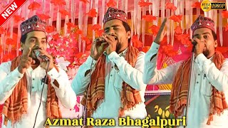 Azmat Raza Bhagalpuri ! होता है और होता रहेगा जलसा नबी की आमद का ! Raza-E-Mustafa Conference